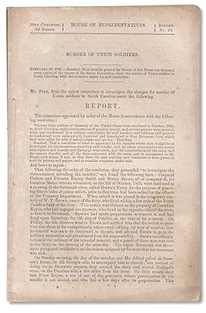 Murder of Union Soldiers [caption title of U.S. House of Representatives Select Committee Report]