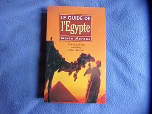 Le guide de l'Egypte- tout ce qu'il faut connaitre visiter découvrir