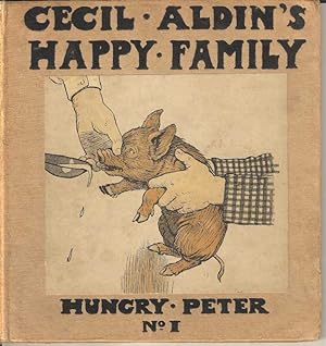 Cecil Aldin's Happy Family. No. I. Hungry Peter His adventures.