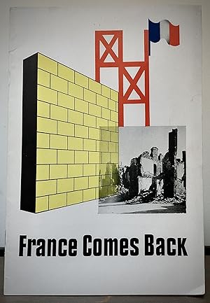 France Comes Back Exhibit Presented under the auspices of the Provisional Government of the Republic