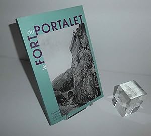 Le fort du Portalet. Association Mémoire Collective du Béarn. 2009.
