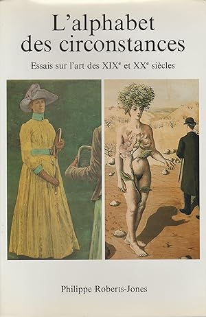 L'ALPHABET DES CIRCONSTANCES-ESSAIS SUR L'ART DES XIX è et XXè SIECLES