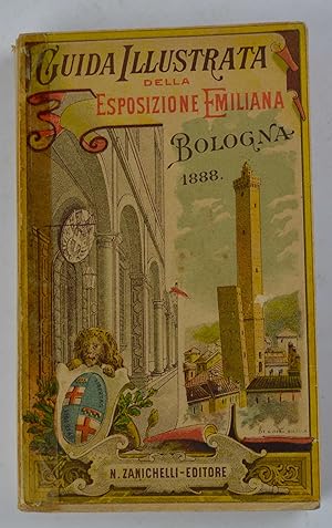 Guida illustrata della Esposizione Emiliana 1888. Seconda edizione con giunte e correzioni.