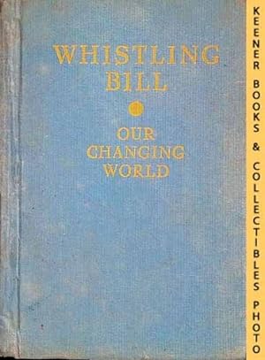 Whistling Bill : Our Changing World