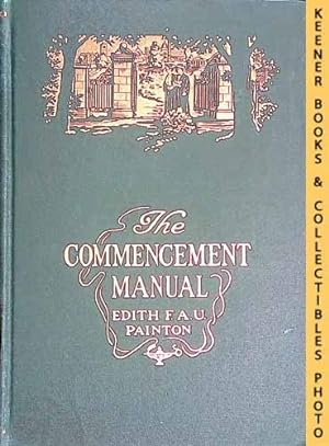 Commencement Manual : Salutatories, Valedictories, Addresses, Etc.
