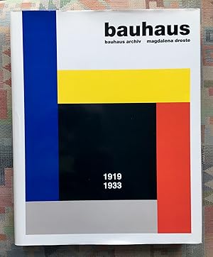 Bauhaus : 1919 - 1933. Bauhaus-Archiv. Magdalena Droste. [Verantw.: Peter Hahn]