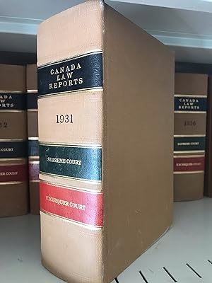 Canada Law Report: Supreme Court and Exchequer Court 1931