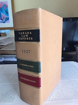 Canada Law Report: Supreme Court and Exchequer Court 1927
