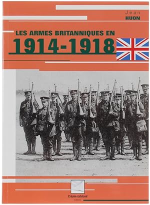 LES ARMES BRITANNIQUES EN 1914-1918.: