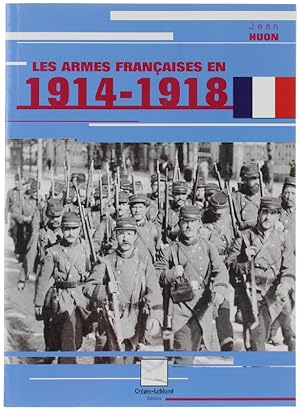 LES ARMES FRANÇAISES EN 1914-1918.: