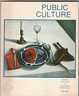 PUBLIC CULTURE Vol. 3 No. 1, Fall 1990, Bulletin of the Center for Transnational Cultural Studies