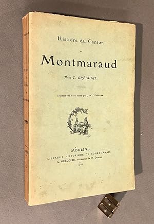 Histoire du Canton de Montmaraud. Illustrations hors-texte par J.-C. Grégoire.