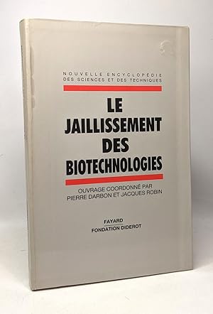 Encyclopédie des Sciences et Techniques tome 6 : Le Jaillissement des biotechnologies