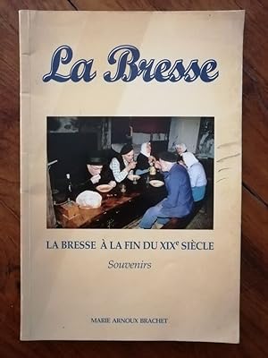 La Bresse à la fin du XIXe siècle Souvenirs 1996 - ARNOUX BRACHET Marie - Régionalisme Ain Souven...