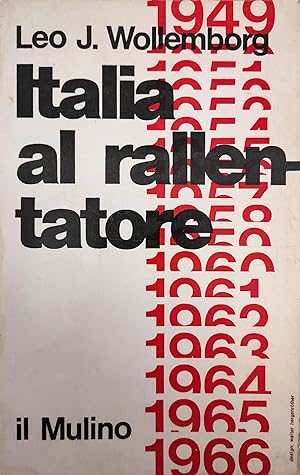 ITALIA AL RALLENTATORE. CRONACHE POLITICHE 1949 - 1966