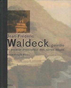 JEAN-FREDERICK WALDECK, peintre. Le premier explorateur des ruines mayas