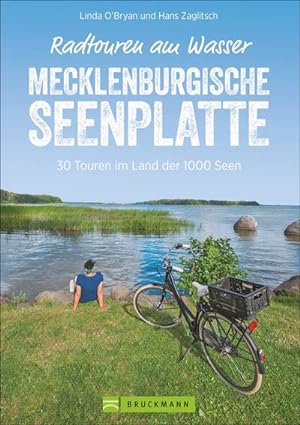 Radtouren am Wasser Mecklenburgische Seenplatte : 30 Touren im Land der 1000 Seen