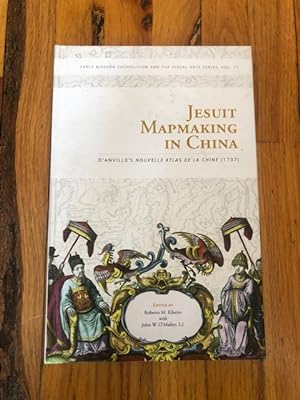 Jesuit Mapmaking in China: D'anville's Nouvelle Atlas De La Chine (1737) (Early Modern Catholicis...
