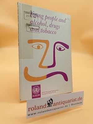 Young people and alcohol, drugs and tobacco WHO regional publications. European series 66