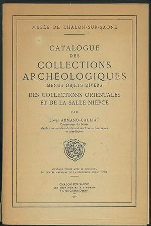 Catalogue des Collections Archéologiques menus objets divers des collections orientales et de la ...