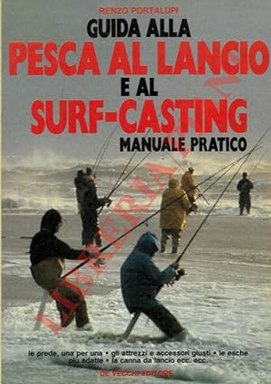 Guida alla pesca al lancio e al surf-casting. Manuale pratico.