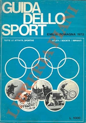 Guida dello sport. Emilia Romagna 1972. Tutte le attività sportive. Atleti - Società - Impianti.