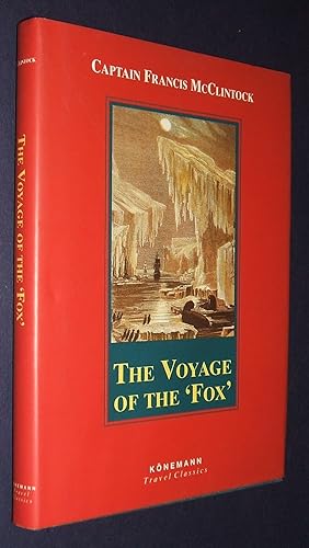 The Voyage of the Fox A Narrative of the Fate of Sir John Franklin and His Companions