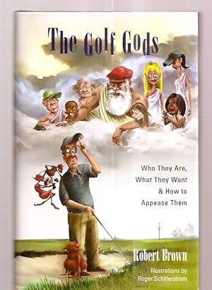 THE GOLF GODS: WHO THEY ARE, WHAT THEY WANT & HOW TO APPEASE THEM