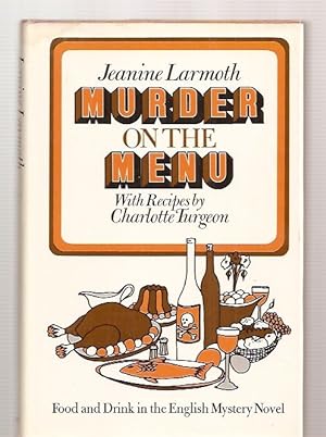 Murder on the Menu Food and Drink in the English Mystery Novel with Recipes