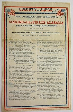 LIBERTY AND UNION FOREVER. NEW PATRIOTIC AND COMIC SONG, ON THE SINKING OF THE PIRATE ALABAMA BY ...