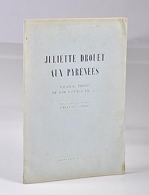Juliette Drouet aux Pyrénées. Journal inédit de son voyage en 1843