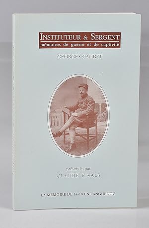Instituteur et Sergent : Mémoires de Guerre et de Captivité de 14-18 en Languedoc