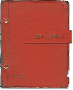 A Royal Swindle (Original play for an unproduced musical)