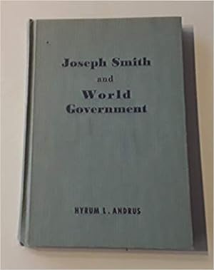 Jospeh Smith and World Government (1958) SIGNED by the Author