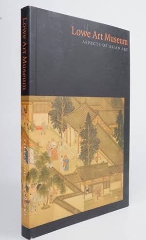 Aspects of Asian Art: A Handbook of the Collection at the Lowe Art Museum University of Miami