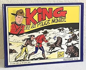 King de la Police montée - 21 avril 1941 au 18 avril 1942