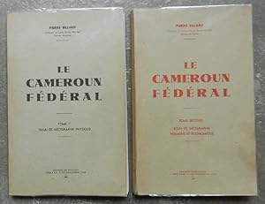 Le Cameroun fédéral. Tome I. Essai de géographie physique. Tome II. Essai de géographie humaine e...