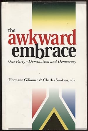 Awkward Embrace One Party Domination and Democracy