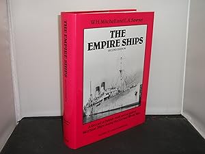 The Empire Ships A Record of British-built and acquired Merchant Shjips during the Second World War