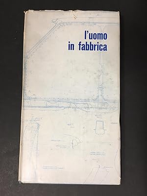 Agnelli Umberto. L'uomo in fabbrica. Direzioni Informazioni del Gruppo Fiat. 1971