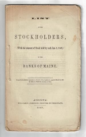 List of stockholders, (with the amount of stock held by each Jan. 1, 1849,) in the banks of Maine