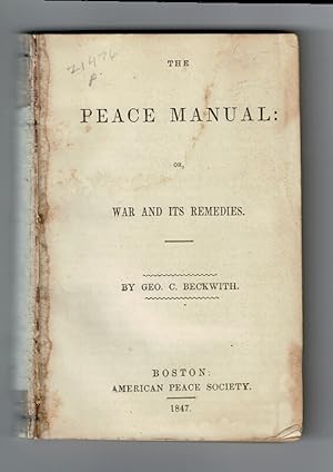 The peace manual: or, war and its remedies