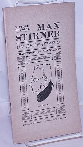 Max Stirner, un refrattario. Traduzione di "Mentana" [Luigi Galleani]