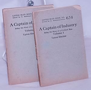 A Captain of Industry: being the story of a civilized man [two volumes]