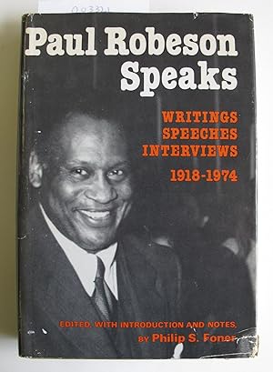 Paul Robeson Speaks | Writings, Speeches, Interviews | 1918-1974