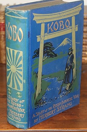 Kobo, a Story of the Russo-Japanese War. Illustrated by William Rainey.