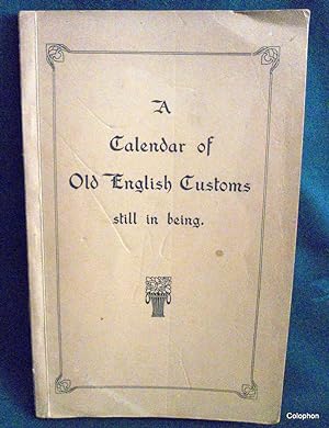 A Calendar of OLD English Customs, Still In Being. c1920