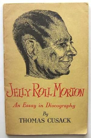 Jelly Roll Morton: An Essay in Discography