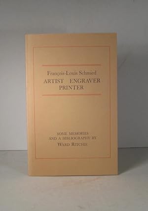 François-Louis Schmied. Artist. Engraver. Printer. Some memories and a bibliography