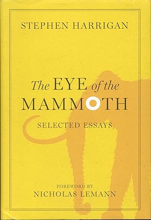 The Eye of the Mammoth: Selected Essays